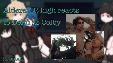 |2x| ||Aldera JR high reacts to Deku as Colby|| |My Hero Academia| #gacha #gachareactionvideo #mha 