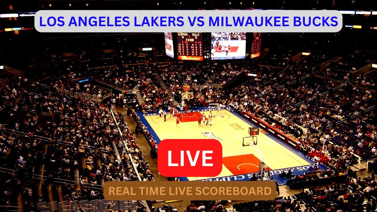 Los Angeles Lakers Vs Milwaukee Bucks LIVE Score UPDATE Today NBA