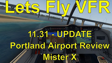 X Plane 11.31 RC1 Bug Squashing Review and Portland Airport : Created by Mister X6 : Check this out!