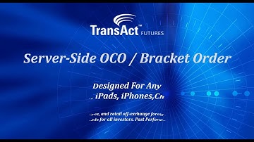 Server-Side OCO  Bracket Order | TransAct Futures