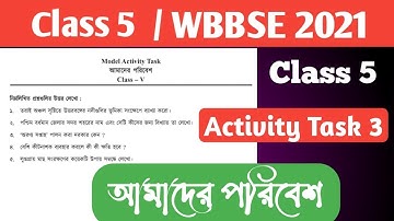 Class 5 আমাদের পরিবেশ Model Activity Task part 3 full solve 2021 || class 5 model Activity Task