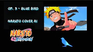 Naruto Cover AI - Blue Bird | Naruto Shippuden | Opening 3