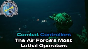 Combat Controllers – The Air Force’s Deadliest Special Forces Explained