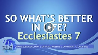 Ed Lapiz - SO WHAT'S BETTER IN LIFE? Ecclesiastes 7/Latest Sermon Video (Official Channel 2021) screenshot 5
