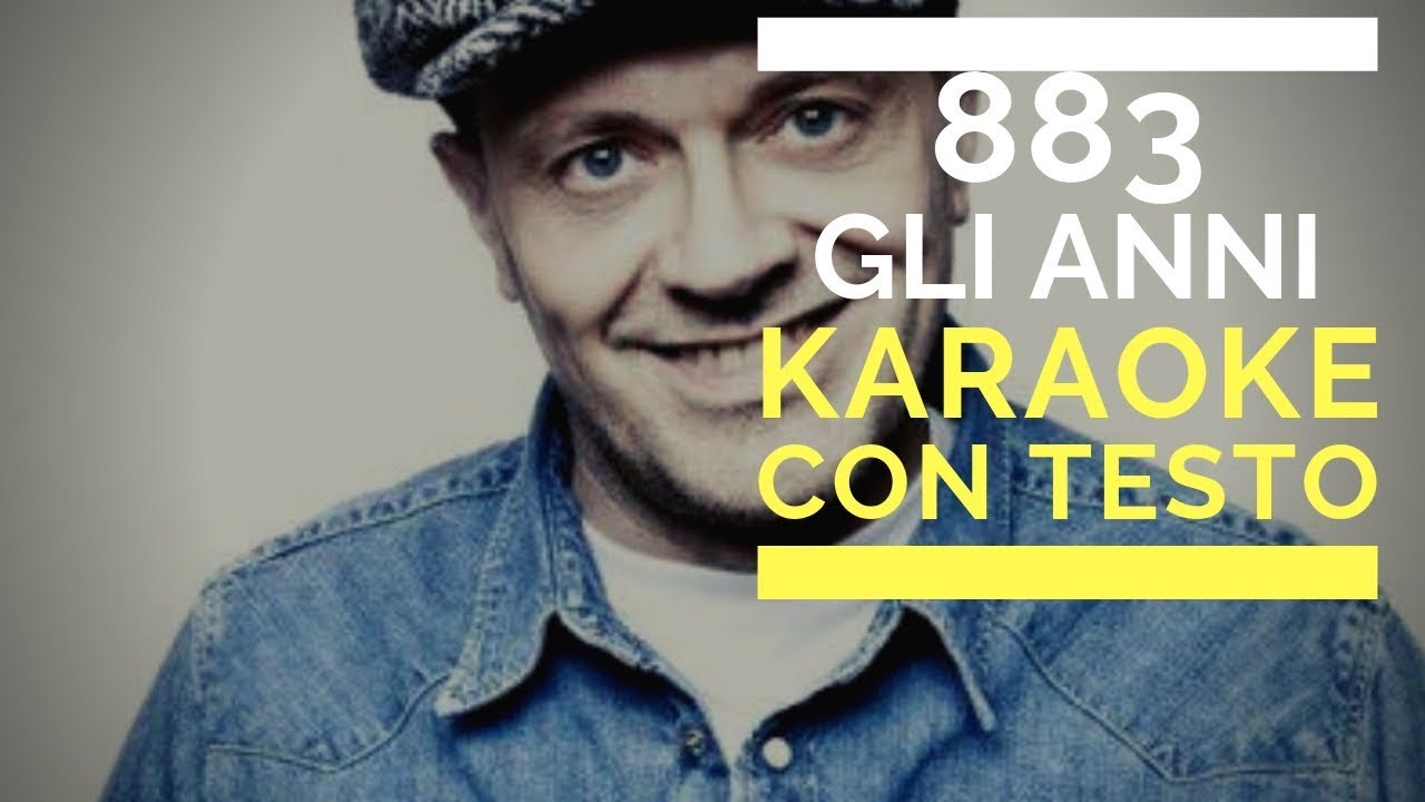 Gli Anni By 883 Instrumental Version KARAOKE CON TESTO YouTube Gli Anni By 883 Instrumental Version KARAOKE CON TESTO YouTube