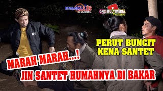 Gara Gara Rumahnya Dibakar Jin Santet Datang Marah Marah | Buncit Kena Santet