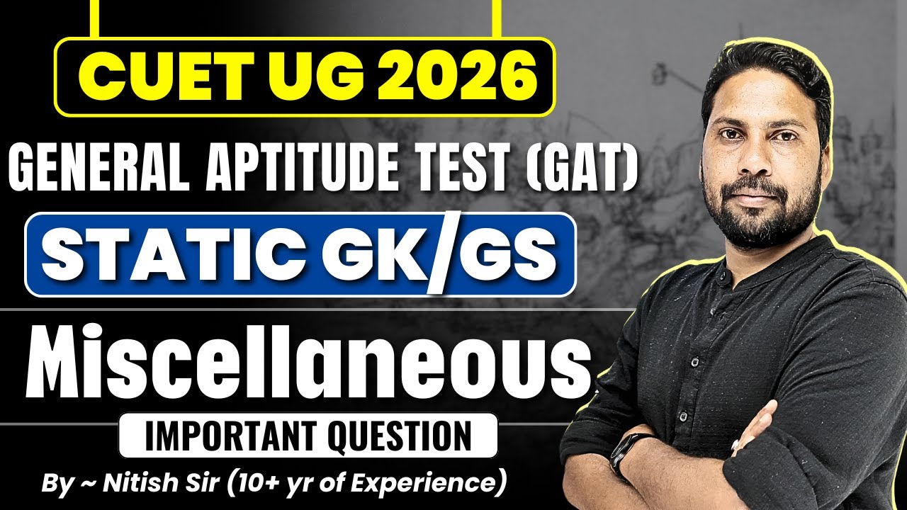 CUET GAT Miscellaneous Important Question : CUET UG 2026 General Aptitude Test Preparation