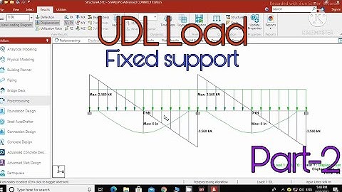 UDL Load, Shear, Bending moment Diagram Fixed support in Staad pro connect.Part-2