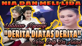 Derita Diatas Derita Versi Selfi Saat Grand Final DA Asia 4 By Meli dan Nia Lida 2020