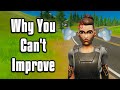 This Is What's Holding You Back From Improving! - Fortnite Battle Royale