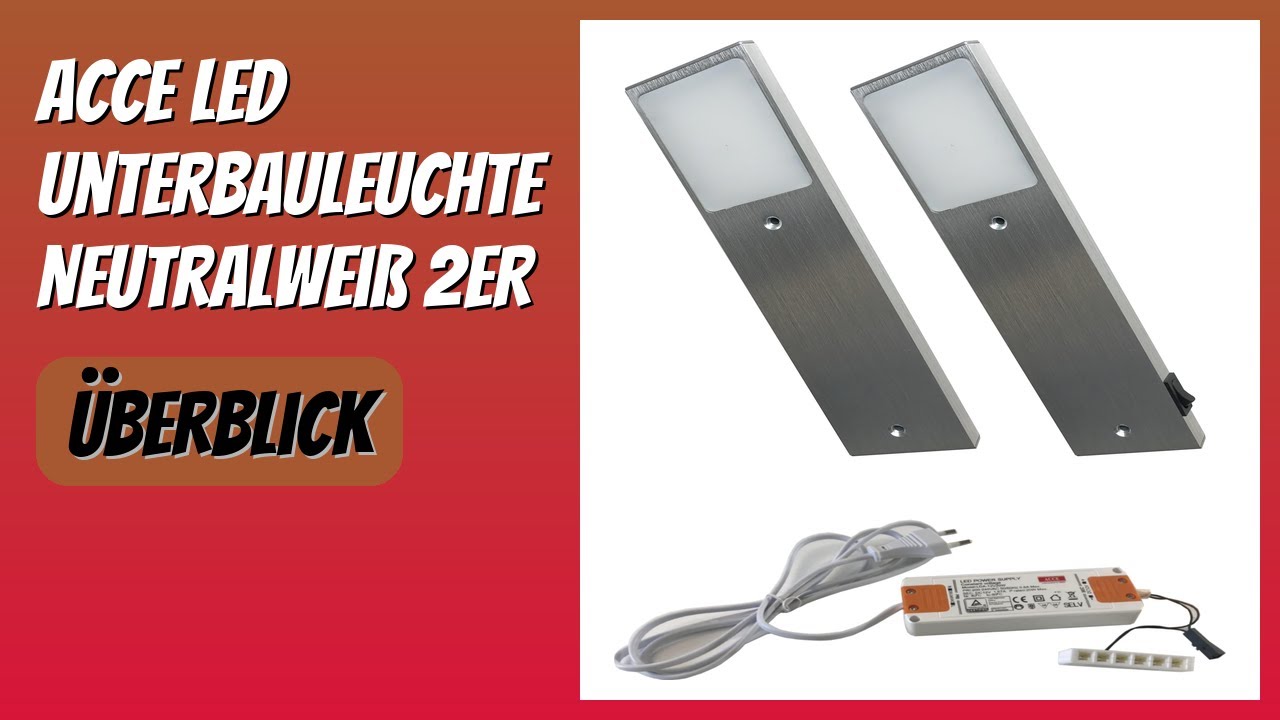 BEWERTUNG (2026): ACCE LED Unterbauleuchte Neutralweiß 2ER. Infos