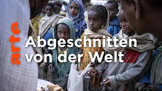 Äthiopien: Tigray, die Region des Hungers | ARTE Reportage