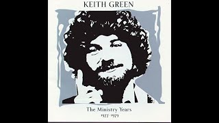 Keith Green  The Ministry Years Vol. 2 Disc 1