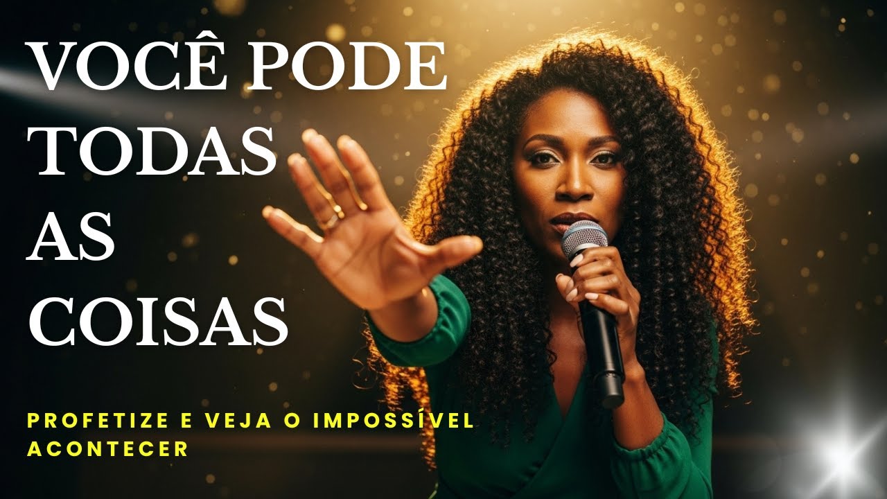 🔥MULHER, Você pode todas as coisas | Deus fala com você: profetize e creia | Inspirado Aline Barros