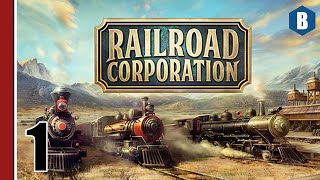 Let's Play - RAILROAD CORPORATION - Part 1 - GOLDEN AGE OF STEAM RAILROAD GAME