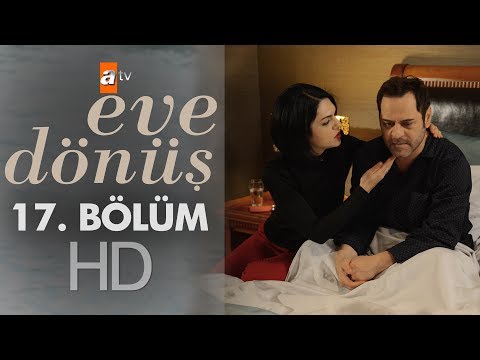 Eve Dönüş 17. Bölüm