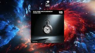 Wayne Mcandrew - Forever (Extended Mix) [Crtn Trance]
