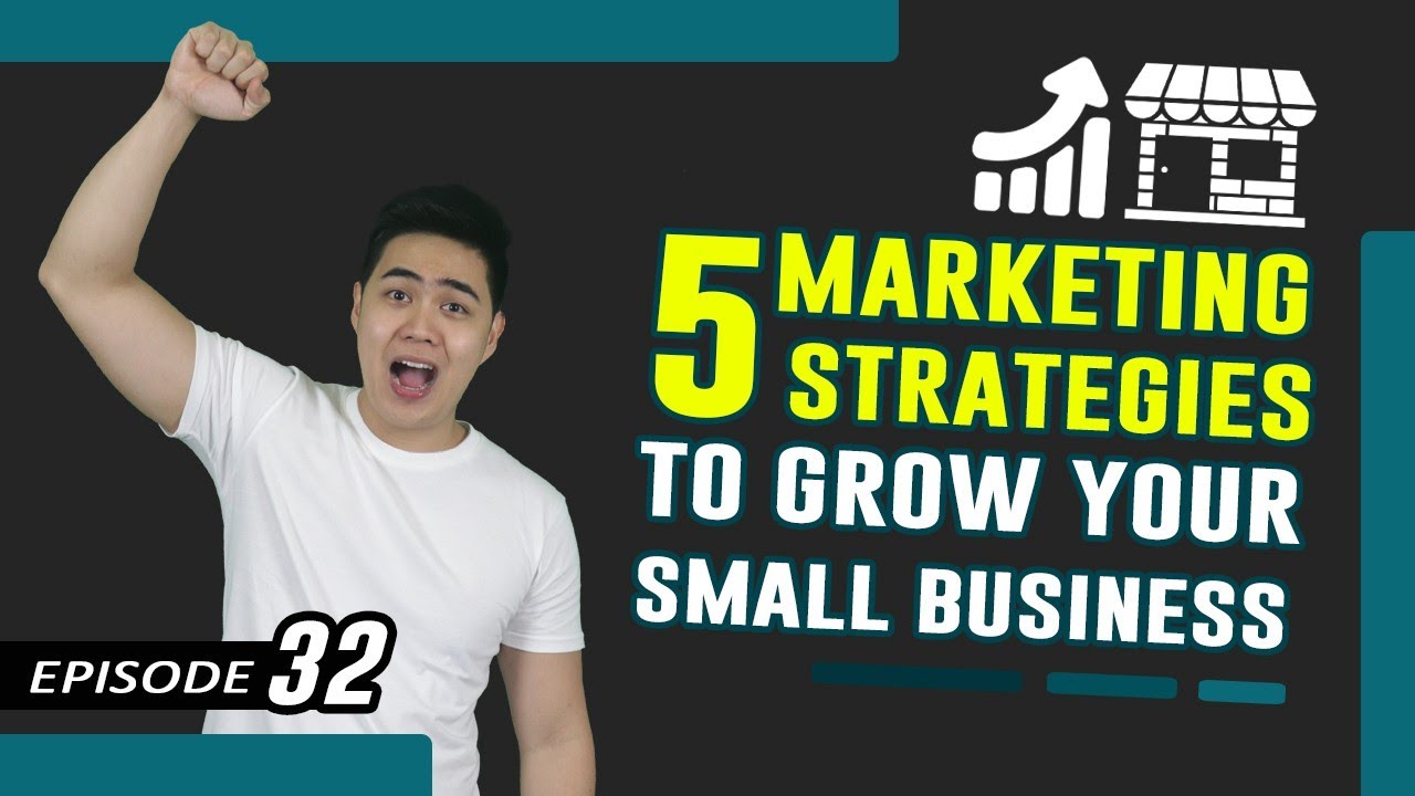 Marketing Strategies For Small Business - 5 Growth Hacks (Ep. #32