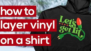 How to Layer Vinyl on a Shirt | Craftmas Day 8 | Heat Transfer Vinyl Tutorial for Beginners