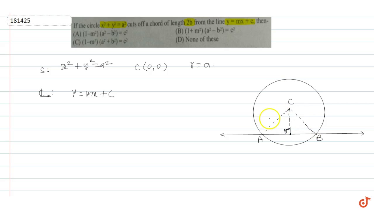 If The Circle X 2 Y 2 A 2 Cuts Off A Chord Of Length 2b From The Line Y Mx C Then Youtube