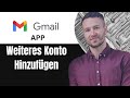 Gmail App Weiteres Konto Oder Emailadresse Hinzufügen Tutorial