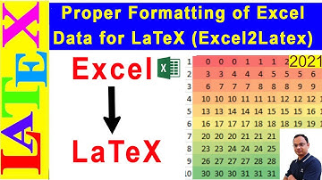 Proper Formatting of EXCEL Data for LaTeX Table | Excel2Latex-2021 (LaTeX Tips/Solution-47)