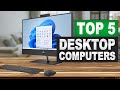 Top 5 BEST Desktop Computers In 2025 Top 5 BEST Desktop Computers In 2025