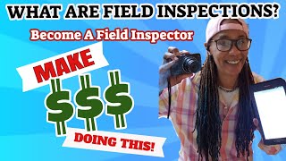 What Are Field Inspections | Make Money As A Field Inspector