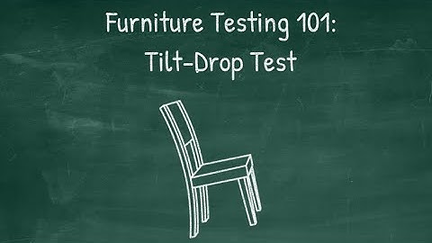 Furniture Testing 101: Tilt-Drop Test