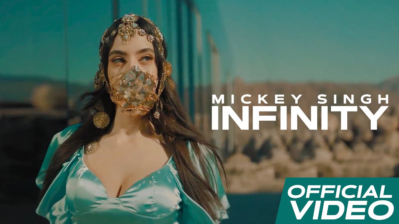 INFINITY   Official Video  MICKEY SINGH  Jay Skilly  Punjabi Song 2023