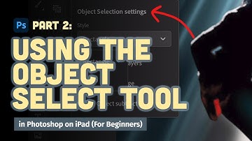Using The Object Selection Tool in Photoshop on iPad Pro (For Beginners)