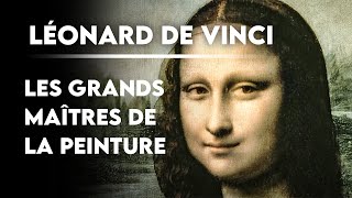 Léonard De Vinci - Les Grands Maîtres de la Peinture