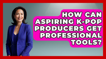 How Can Aspiring K-Pop Producers Get Professional Tools? - K Pop Heroes