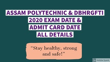 ASSAM POLYTECHNIC & DBHRGFTI 2020 EXAM DATE + ADMIT CARD DATE