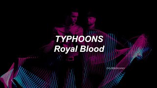 Royal Blood - Typhoons | Lyrics + (Sub. Español)