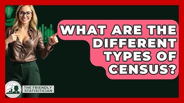 What Are The Different Types Of Census? - The Friendly Statistician