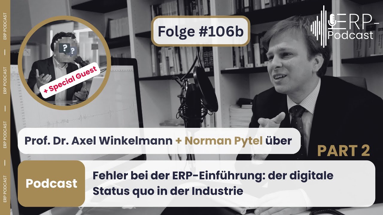 ERP-Podcast Folge 106b - Fehler bei der ERP-Einführung: der digitale Status quo in der Industrie