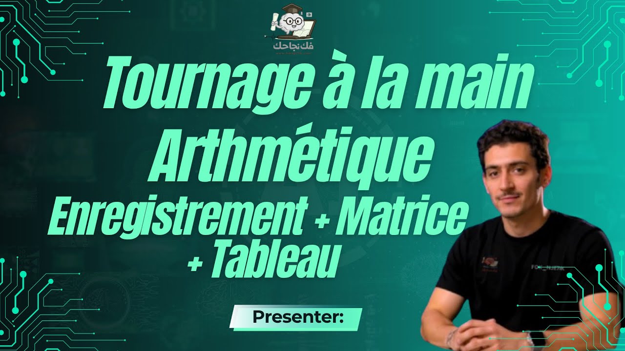 🔥 Révision Bac Info : Tournage à la main + Arithmétique + Tableaux + Matrices + Enregistrement