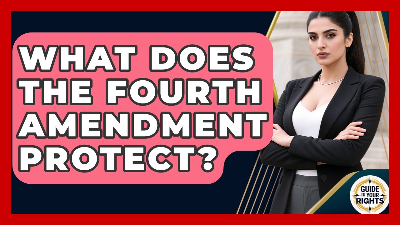 What Does the Fourth Amendment Protect? | Guide To Your Rights News ...