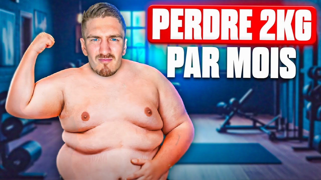 Comment perdre 2 KILOS PAR MOIS