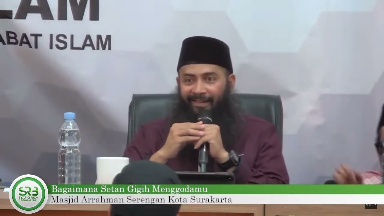 Bagaimana Setan Gigih Menggodamu - Ustadz Dr Syafiq Riza Basalamah MA