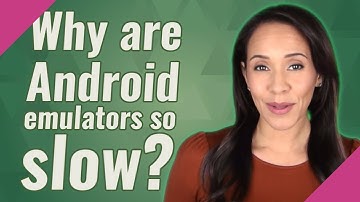 Why are Android emulators so slow?
