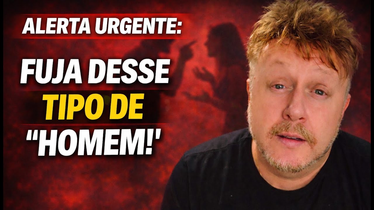 Fuja desse tipo de Homem