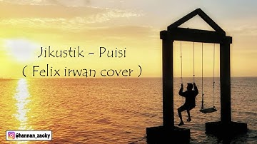Puisi - Jikustik | Lyric Video. ( Felix Irwan Cover )