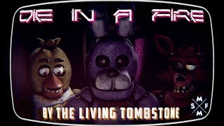 [SFM FNaF] DIE IN A FIRE | Song Animation