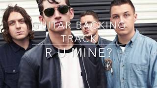 Video thumbnail of "R U Mine? - (Arctic Monkeys) || Guitar Backing Track (VOCALS, Bass, Drums)"