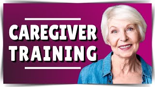 Caregiver Training | How To Get A Caregiver Job