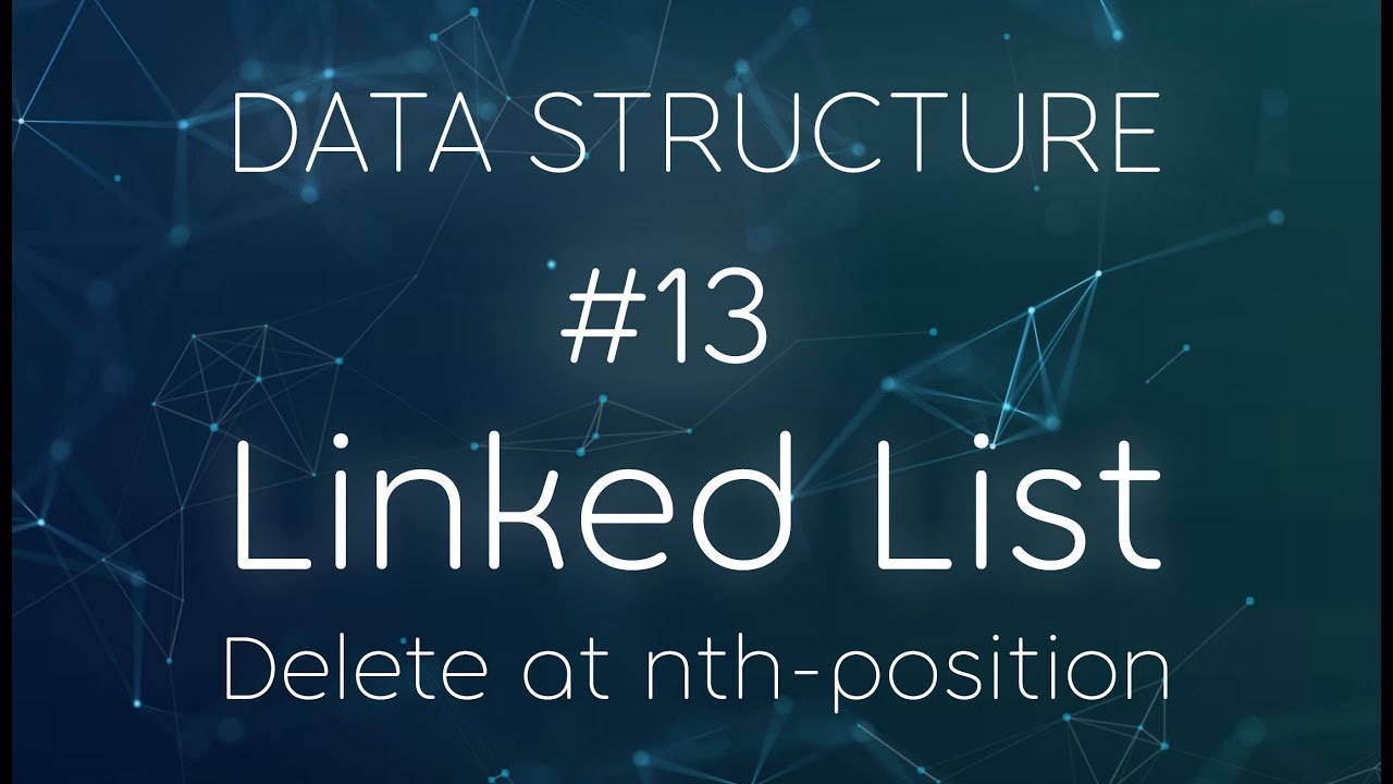 16- Linked List | Delete at nth-Position بالعربي - YouTube