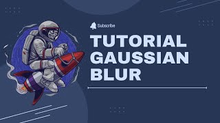 Tutorial Gaussian Blur