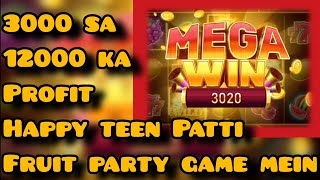 happy teen Patti fruit party gameplay mein 3000 se 12000 ka profit 🔥🔥🔥💓 screenshot 5